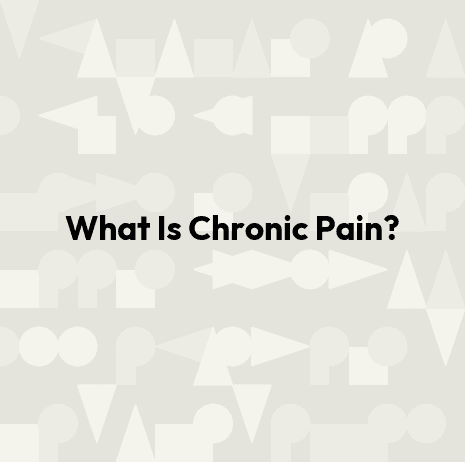 What Is Chronic Pain?