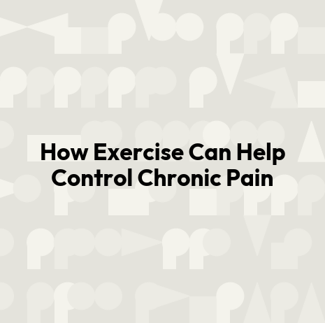 How Exercise Can Help Control Chronic Pain